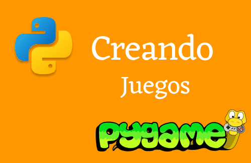 Python y Pygame: Creando juegos de forma sencilla.
